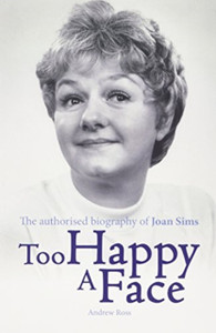 Too Happy A Face: The Biography Of Joan Sims