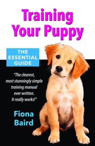 Training Your Puppy: The Essential Guide Training Your Puppy: The Essential Guide