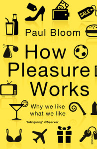 How Pleasure Works: Why We Like What We Like