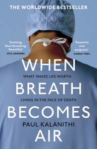 When Breath Becomes Air - 9781784701994 When Breath Becomes Air - 9781784701994