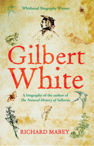 Gilbert White: A biography of the author of The Natural History of Selborne