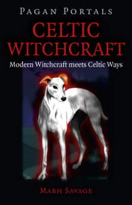 Pagan Portals - Celtic Witchcraft - Modern Witchcraft Meets Celtic Ways Pagan Portals - Celtic Witchcraft - Modern Witchcraft Meets Celtic Ways