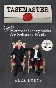 Taskmaster: 220 Extraordinary Tasks For Ordinary People Taskmaster: 220 Extraordinary Tasks For Ordinary People
