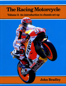 The Racing Motorcycle: Volume 3: An Introduction To Chassis Set Up The Racing Motorcycle: Volume 3: An Introduction To Chassis Set Up