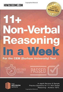 11+ Non-Verbal Reasoning In A Week: For The Cem (Durham University) Test 11+ Non-Verbal Reasoning In A Week: For The Cem (Durham University) Test
