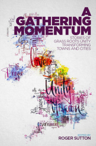 A Gathering Momentum: Stories of Christian unity transforming our towns and cities