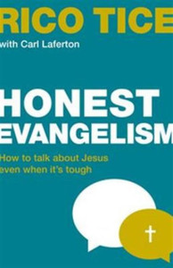 Honest Evangelism: How To Talk About Jesus Even When It'S Tough Honest Evangelism: How To Talk About Jesus Even When It'S Tough