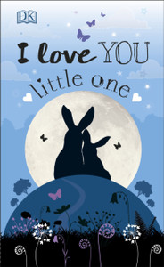 I Love You Little One I Love You Little One