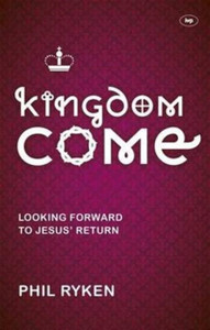 Kingdom Come: Looking Forward To Jesus' Return