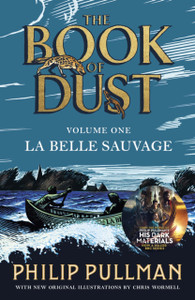 La Belle Sauvage: The Book Of Dust Volume One: From The World Of Philip Pullman'S His Dark Materials - Now A Major Bbc Series - 9780241365854