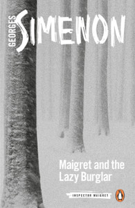 Maigret And The Lazy Burglar: Inspector Maigret #57