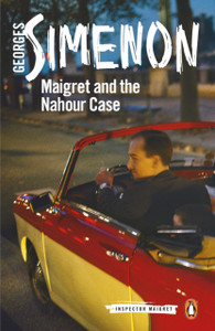 Maigret And The Nahour Case: Inspector Maigret #65 Maigret And The Nahour Case: Inspector Maigret #65
