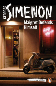 Maigret Defends Himself: Inspector Maigret #63 Maigret Defends Himself: Inspector Maigret #63