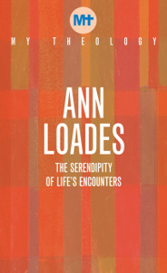 My Theology: The Serendipity Of Life'S Encounters My Theology: The Serendipity Of Life'S Encounters