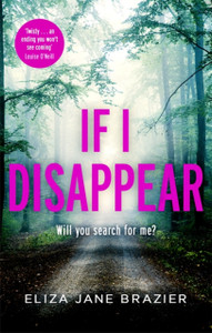 If I Disappear: A Gripping Psychological Thriller With A Jaw-Dropping Twist