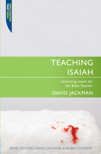 Teaching Isaiah: Unlocking Isaiah For The Bible Teacher Teaching Isaiah: Unlocking Isaiah For The Bible Teacher