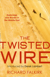 The Twisted Wire: Espionage And Murder In The Middle East