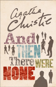 And Then There Were None: The World'S Favourite Agatha Christie Book