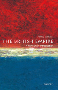 The British Empire: A Very Short Introduction The British Empire: A Very Short Introduction