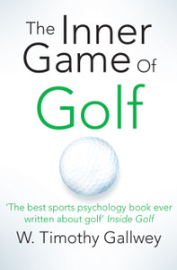 The Inner Game Of Golf The Inner Game Of Golf