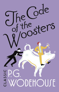 The Code Of The Woosters: (Jeeves & Wooster) The Code Of The Woosters: (Jeeves & Wooster)