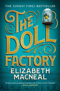 The Doll Factory: The spellbinding gothic page turner of desire and obsession