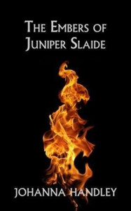 The Embers Of Juniper Slaide