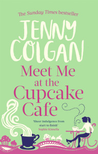 Meet Me At The Cupcake Cafe: From the bestselling author of feel-good romance