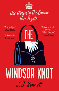 The Windsor Knot: The Queen Investigates A Murder In This Delightfully Clever Mystery For Fans Of The Thursday Murder Club - 9781838774318 The Windsor Knot: The Queen Investigates A Murder In This Delightfully Clever Mystery For Fans Of The Thursday Murder Club - 9781838774318