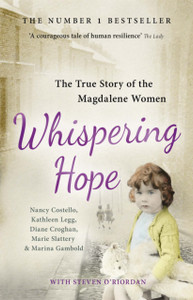 Whispering Hope: The True Story Of The Magdalene Women