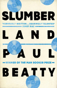 Slumberland: From The Man Booker Prize-Winning Author Of The Sellout Slumberland: From The Man Booker Prize-Winning Author Of The Sellout