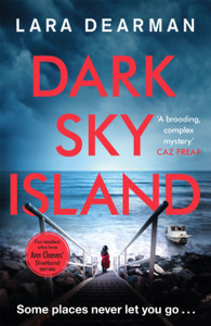 Dark Sky Island: A Gripping Crime Thriller With A Dark Heart Dark Sky Island: A Gripping Crime Thriller With A Dark Heart