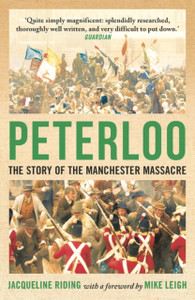 Peterloo: The Story Of The Manchester Massacre Peterloo: The Story Of The Manchester Massacre
