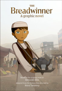 The Breadwinner Graphic Novel The Breadwinner Graphic Novel