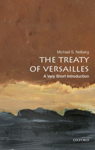 The Treaty Of Versailles: A Very Short Introduction The Treaty Of Versailles: A Very Short Introduction