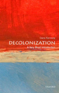 Decolonization: A Very Short Introduction Decolonization: A Very Short Introduction