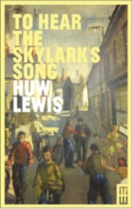 To Hear The Skylark'S Song: A Memoir Of Aberfan To Hear The Skylark'S Song: A Memoir Of Aberfan