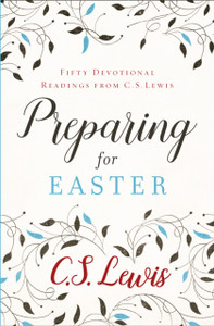 Preparing For Easter: Fifty Devotional Readings Preparing For Easter: Fifty Devotional Readings