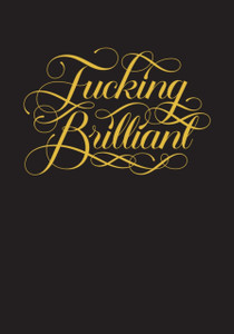 Fucking Brilliant Journal Fucking Brilliant Journal