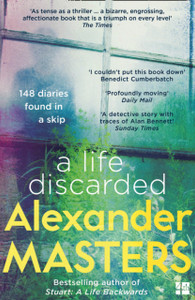 A Life Discarded: 148 Diaries Found In A Skip A Life Discarded: 148 Diaries Found In A Skip