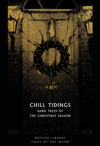 Chill Tidings: Dark Tales Of The Christmas Season