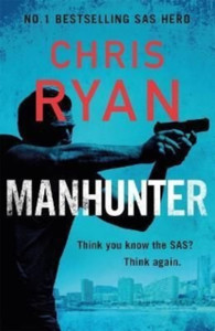 Manhunter: The Explosive New Thriller From The No.1 Bestselling Sas Hero - 9781838775223 Manhunter: The Explosive New Thriller From The No.1 Bestselling Sas Hero - 9781838775223