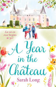 A Year In The Chateau: Perfect Escapist Read For Fans Of The Hit Tv Show
