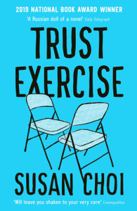 Trust Exercise: From the Booker-shortlisted author of Flashlight