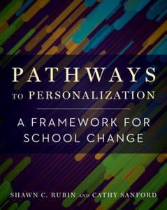 Pathways To Personalization: A Framework For School Change