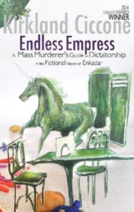Endless Empress: A Mass Murderer'S Guide To Dictatorship In The Fictional Nation Of Enkadar