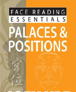 Face Reading Essentials -- Palaces & Positions Face Reading Essentials -- Palaces & Positions