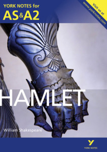 Hamlet: York Notes For As & A2 Hamlet: York Notes For As & A2