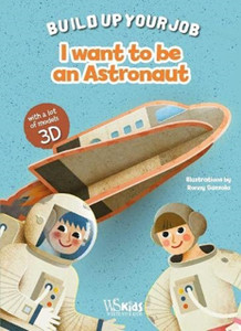 I Want To Be An Astronaut - 9788854418226 I Want To Be An Astronaut - 9788854418226