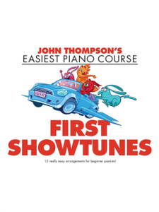 John Thompson'S Piano Course: First Showtunes John Thompson'S Piano Course: First Showtunes
